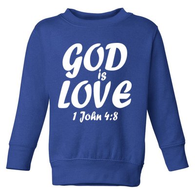 God Is Love 1 John 4:8 Toddler Sweatshirt