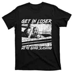 Get In Loser WeRe Going Slashing Horror Halloween T-Shirt