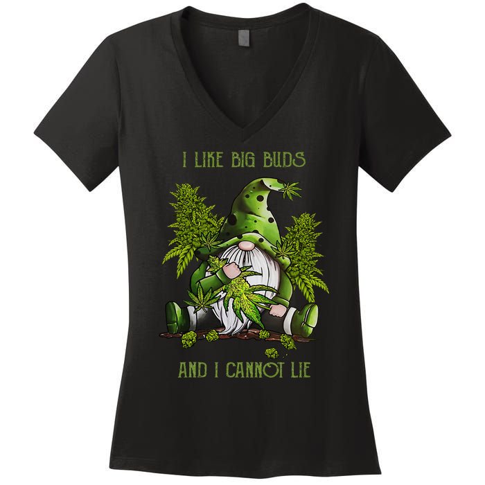 Gnome I Like Big Buds And I Cannot Lie Weed 420 Stoner Idea Women's V-Neck T-Shirt