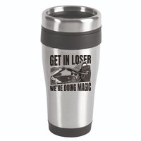 Get In Loser We're Doing Magic Wizard Parody Retro 16oz Travel Tumbler