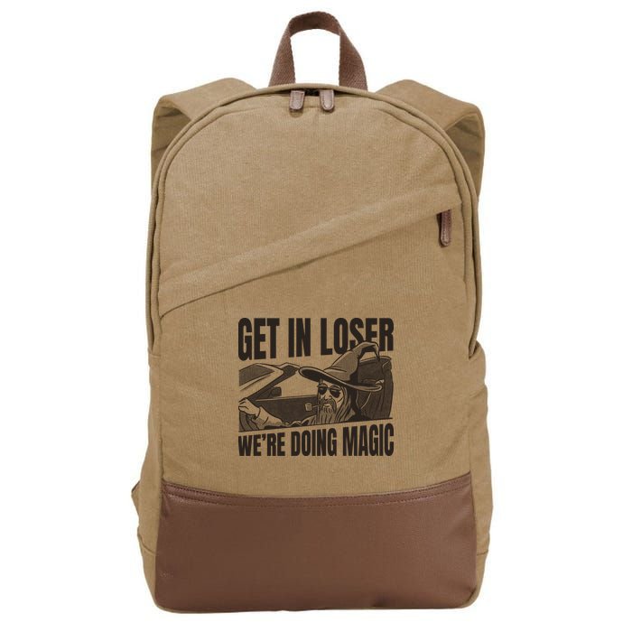 Get In Loser We're Doing Magic Wizard Parody Retro Cotton Canvas Backpack