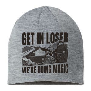 Get In Loser We're Doing Magic Wizard Parody Retro Sustainable Beanie