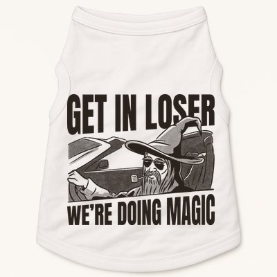 Get In Loser We're Doing Magic Wizard Parody Retro Doggie Tank