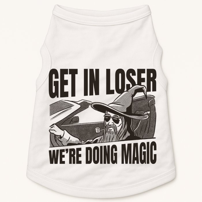 Get In Loser We're Doing Magic Wizard Parody Retro Doggie Tank