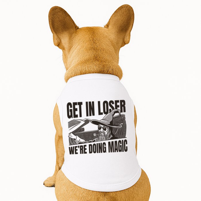 Get In Loser We're Doing Magic Wizard Parody Retro Doggie Tank