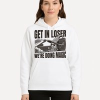 Get In Loser We're Doing Magic Wizard Parody Retro Hoodie