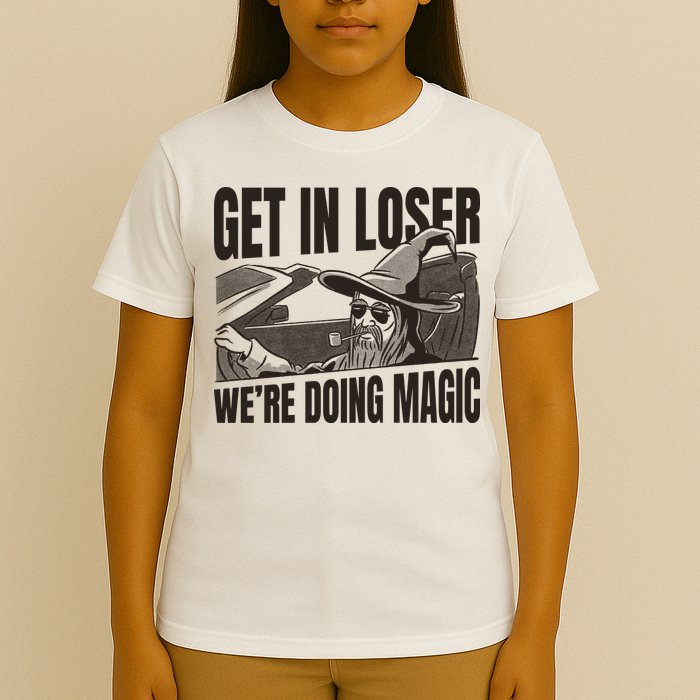 Get In Loser We're Doing Magic Wizard Parody Retro T-Shirt