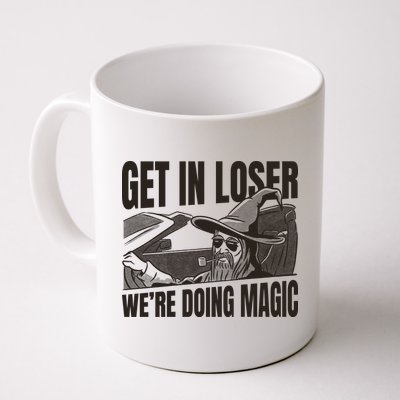 Get In Loser We're Doing Magic Wizard Parody Retro Mug