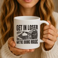 Get In Loser We're Doing Magic Wizard Parody Retro Mug