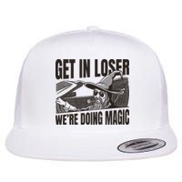 Get In Loser We're Doing Magic Wizard Parody Retro Flat Bill Trucker Hat
