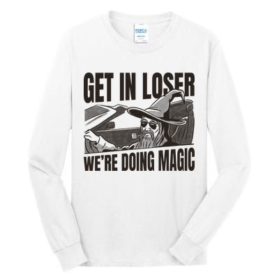 Get In Loser We're Doing Magic Wizard Parody Retro Tall Long Sleeve T-Shirt
