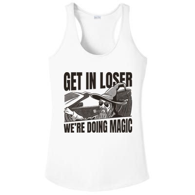 Get In Loser We're Doing Magic Wizard Parody Retro Ladies PosiCharge Competitor Racerback Tank