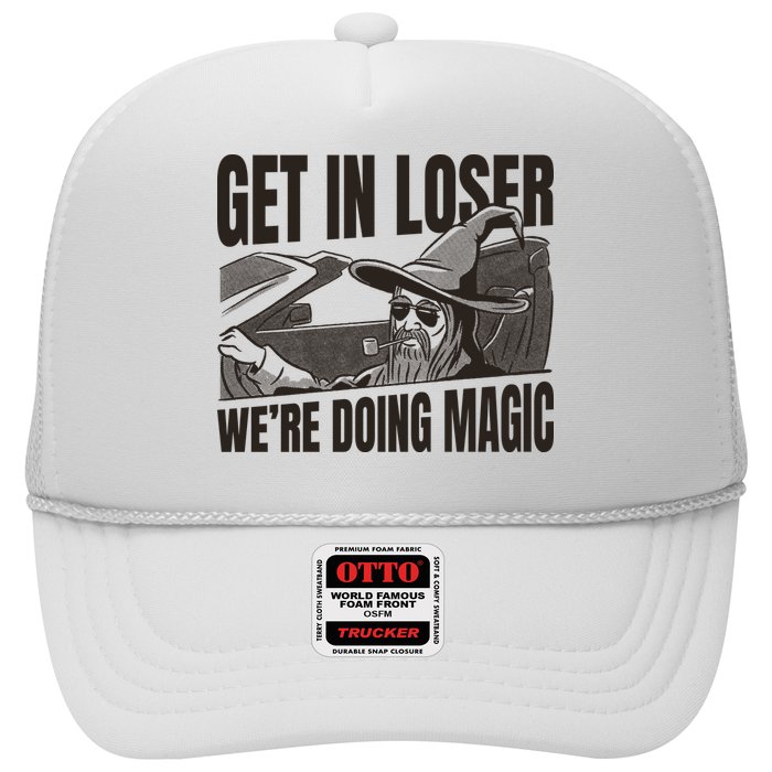 Get In Loser We're Doing Magic Wizard Parody Retro Trucker Hat