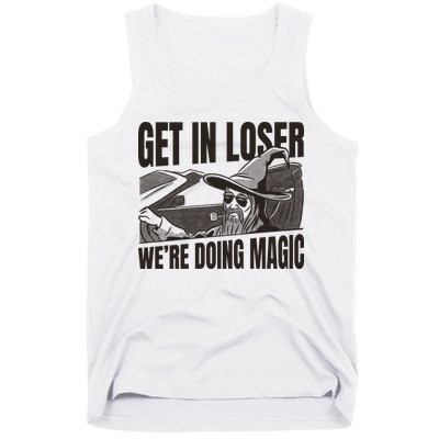 Get In Loser We're Doing Magic Wizard Parody Retro Tank Top