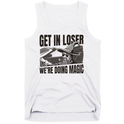 Get In Loser We're Doing Magic Wizard Parody Retro Tank Top