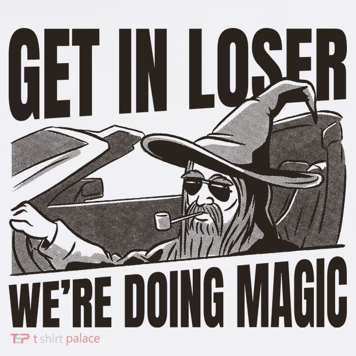 Get In Loser We're Doing Magic Wizard Parody Retro Toddler T-Shirt