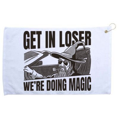 Get In Loser We're Doing Magic Wizard Parody Retro Grommeted Golf Towel