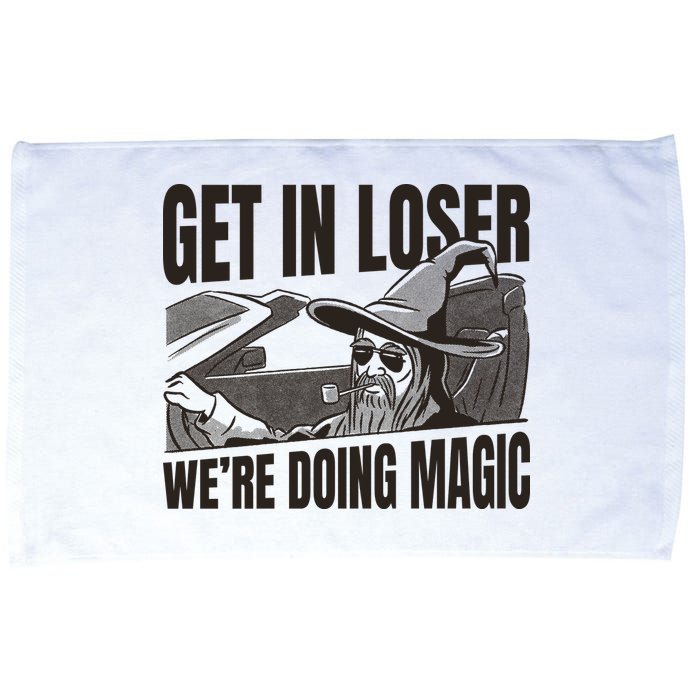 Get In Loser We're Doing Magic Wizard Parody Retro Microfiber Hand Towel