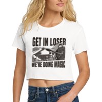 Get In Loser We're Doing Magic Wizard Parody Retro Crop Top