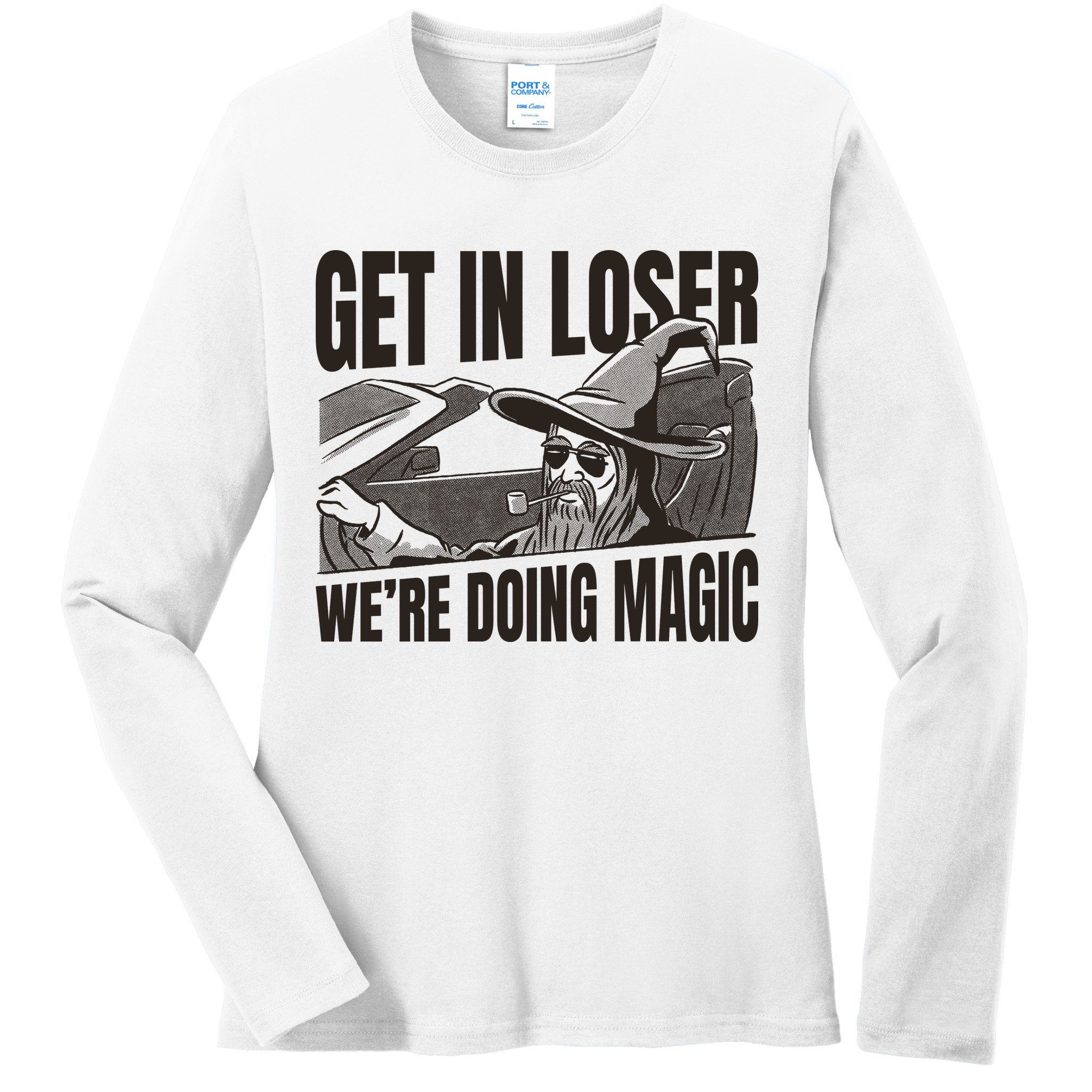 Get In Loser We're Doing Magic Wizard Parody Retro Ladies Long Sleeve Shirt