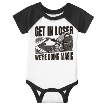 Get In Loser We're Doing Magic Wizard Parody Retro Infant Baby Jersey Bodysuit
