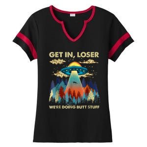 Get In Loser Alien Ufo Funny Were Doing Butt Stuff Ladies Halftime Notch Neck Tee