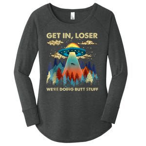 Get In Loser Alien Ufo Funny Were Doing Butt Stuff Women's Perfect Tri Tunic Long Sleeve Shirt