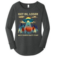 Get In Loser Alien Ufo Funny Were Doing Butt Stuff Women's Perfect Tri Tunic Long Sleeve Shirt