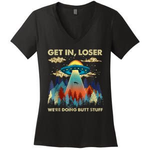 Get In Loser Alien Ufo Funny Were Doing Butt Stuff Women's V-Neck T-Shirt