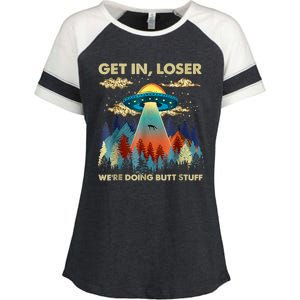 Get In Loser Alien Ufo Funny Were Doing Butt Stuff Enza Ladies Jersey Colorblock Tee