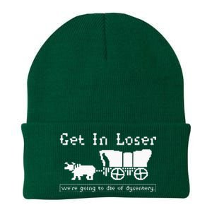 Get In Loser Were Going To Die Of Dysentery Knit Cap Winter Beanie