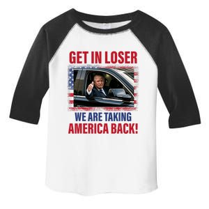 Get In Loser We Are Taking America Back Trump 2024 Funny Toddler Fine Jersey T-Shirt