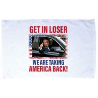 Get In Loser We Are Taking America Back Trump 2024 Funny Microfiber Hand Towel