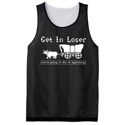 Get In Loser Were Going To Die Of Dysentery Mesh Reversible Basketball Jersey Tank