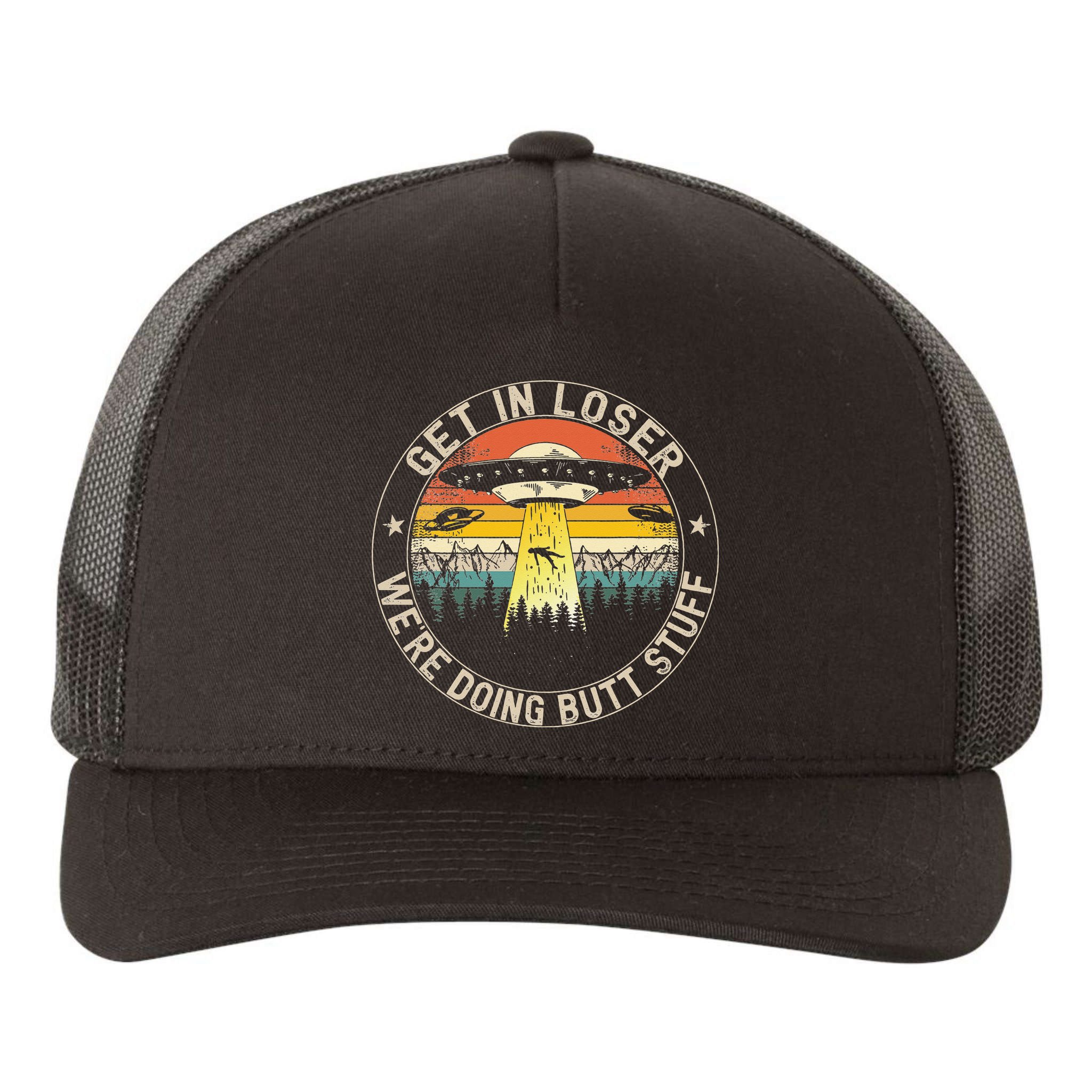 Get In Loser Were Doing Butt Stuff Alien Abduction Yupoong Adult 5-Panel Trucker Hat