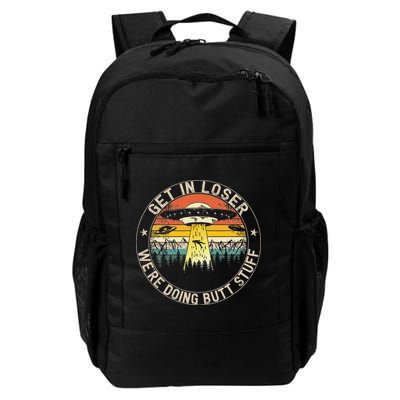 Get In Loser Were Doing Butt Stuff Alien Abduction Backpack