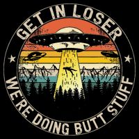 Get In Loser Were Doing Butt Stuff Alien Abduction Backpack
