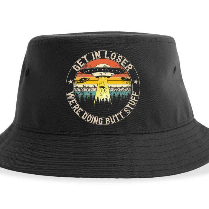 Get In Loser Were Doing Butt Stuff Alien Abduction Sustainable Bucket Hat