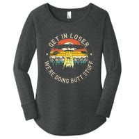 Get In Loser Were Doing Butt Stuff Alien Abduction Women's Perfect Tri Tunic Long Sleeve Shirt