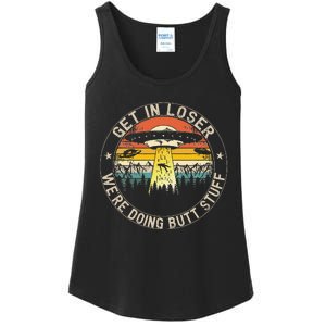 Get In Loser Were Doing Butt Stuff Alien Abduction Ladies Essential Tank