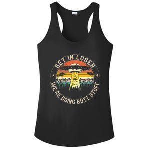 Get In Loser Were Doing Butt Stuff Alien Abduction Ladies PosiCharge Competitor Racerback Tank