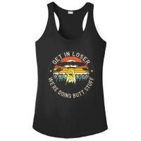 Get In Loser Were Doing Butt Stuff Alien Abduction Ladies PosiCharge Competitor Racerback Tank