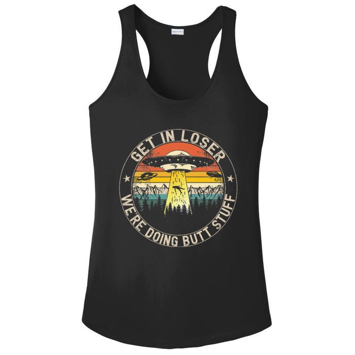 Get In Loser Were Doing Butt Stuff Alien Abduction Ladies PosiCharge Competitor Racerback Tank