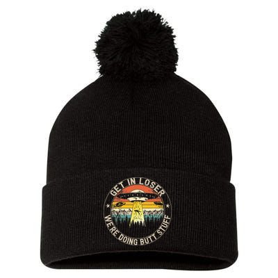 Get In Loser Were Doing Butt Stuff Alien Abduction Pom Pom 12in Knit Beanie