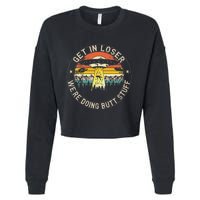 Get In Loser Were Doing Butt Stuff Alien Abduction Cropped Pullover Crew