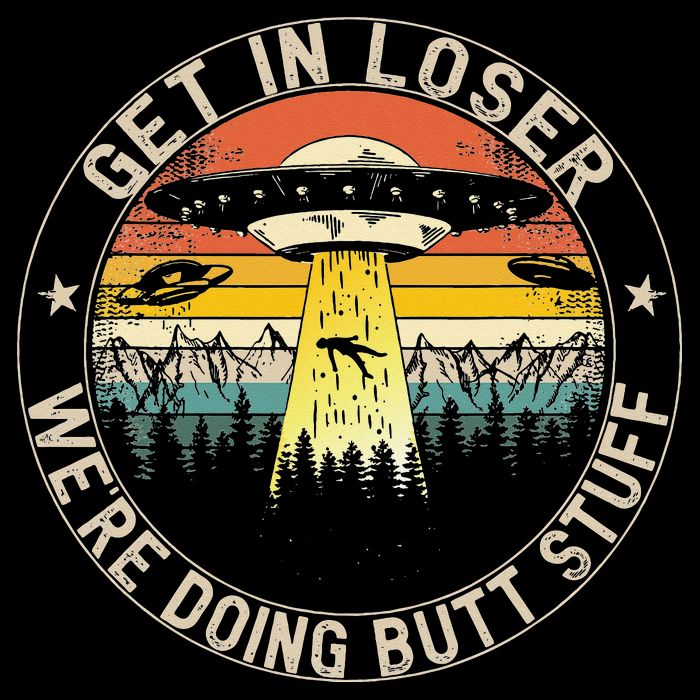 Get In Loser Were Doing Butt Stuff Alien Abduction Wool Snapback Cap