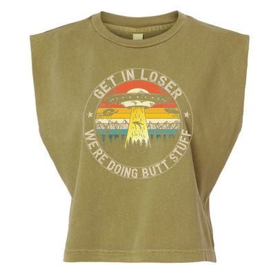 Get In Loser Were Doing Butt Stuff Alien Abduction Garment-Dyed Women's Muscle Tee