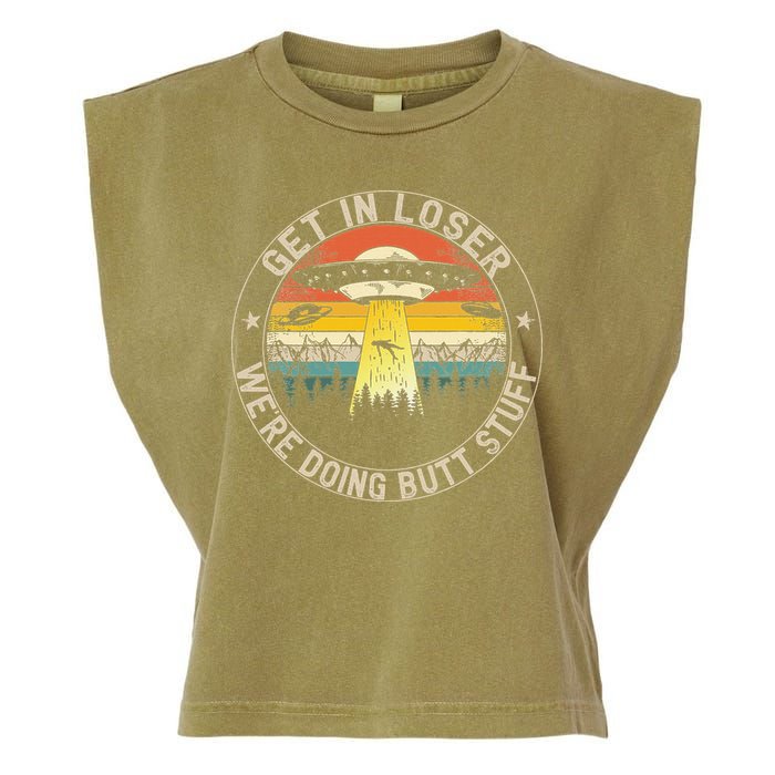 Get In Loser Were Doing Butt Stuff Alien Abduction Garment-Dyed Women's Muscle Tee