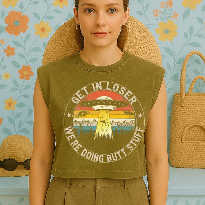 Get In Loser Were Doing Butt Stuff Alien Abduction Garment-Dyed Women's Muscle Tee