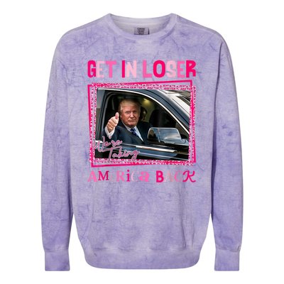 Get In Loser America Back Donald Trump 2024 Take America Back Usa United States Colorblast Crewneck Sweatshirt